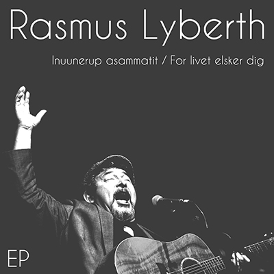 NY MUSIK FRA RASMUS LYBERTH – Greenlandtoday